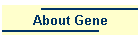 About Gene